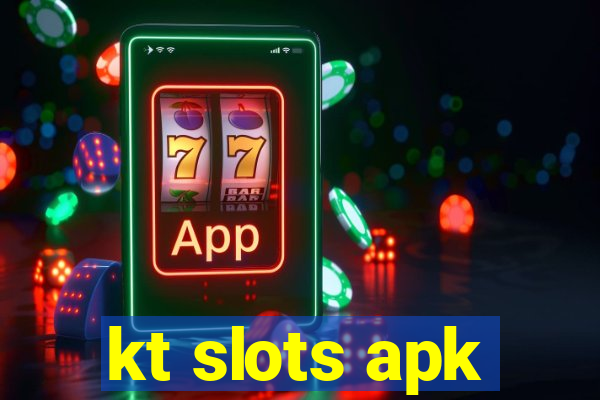 kt slots apk